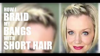 How I Braid My Bangs with Short Hair [upl. by Mitzl]