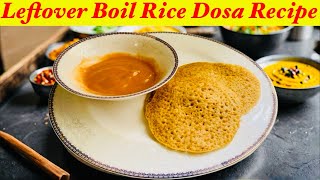 Make Delicious Basi Chawal Dosa at Home Today Basi Chawal Se Dosa banane Ki Recipe leftover chawal [upl. by Draude]