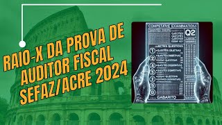 RAIOX DA PROVA DE AUDITOR FISCAL SEFAZACRE 2024 [upl. by Strait]