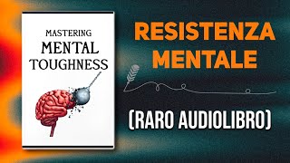 25 regole universali che ti rendono MENTALMENTE INARRESTABILE  Audiolibro [upl. by Eirallam]