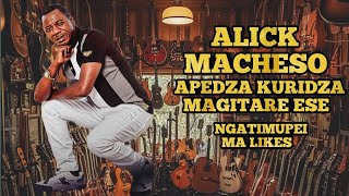 Alick Macheso Apedza Magitare💥 Ese Kuridza Ngatimupei Malikes Ake Tisarwadziwe 💥 [upl. by Mailand715]