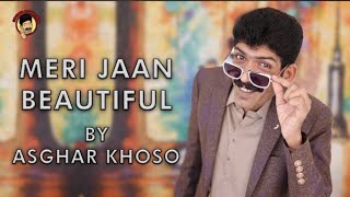 Meri Jaan Beautiful l Asghar Khoso l Song [upl. by Patsis]