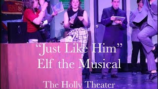 Elf the Musical  “Just Like Him”  The Holly Theater [upl. by Paulsen]