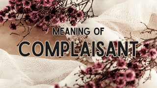 What is the meaning of Complaisant [upl. by Acie69]