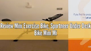 Review Mini Exercise Bike Sportneer Under Desk Bike Mini Mini Exercise Bikes Portable Pedal Cycle E [upl. by Eidnar]