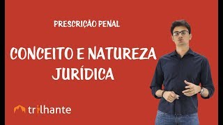 Prescrição Penal  Conceito e Natureza Jurídica [upl. by Haraf]