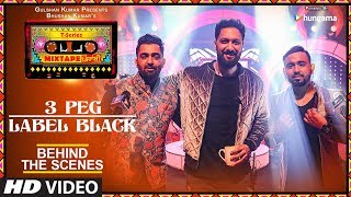 TSeries Mixtape Punjabi Making of 3 PegLabel Black  Sharry Mann Gupz Sehra  Abhijit V  Ahmed K [upl. by Hecker]