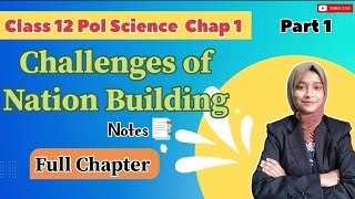 Challenges Of Nation Building Class 12  Chap 1 Political science  FULL CHAPTE  Notes [upl. by Meridel]