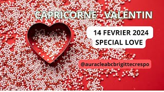 CAPRICORNE VALENTIN 14 FEVRIER 2024  GALANTERIE auracleabcbrigittecrespo [upl. by Asselem]