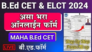 Maha BEd CET amp ELCT 2024  MAHA bed cet 2024 application form  How to fill Bed Cet Form 2024 [upl. by Franckot]