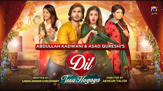 Dil Tera Hogaya  Telefilm  Eid Day 1 Special  Feroz Khan  Zara Noor Abbas  Har Pal Geo [upl. by Ettenowtna1]