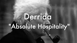 Jacques Derrida on Absolute Hospitality [upl. by Recor]