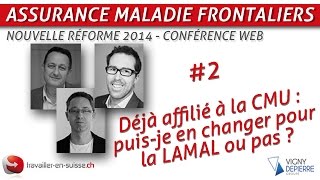 Assurance maladie frontalier  Si on est affilié à la CMU peuton en changer [upl. by Darnall]