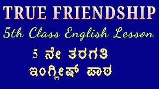 TRUE FRIENDSHIP5th class English lesson [upl. by Anoy]