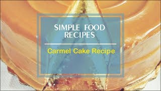 Carmel Cake Recipe [upl. by Lyle580]