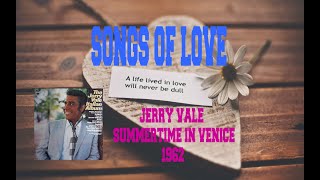 JERRY VALE  SUMMERTIME IN VENICE [upl. by Meit]