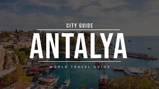 ANTALYA City Guide  Turkey  Travel Guide [upl. by Norda]