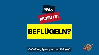 Was bedeutet beflügeln  Definition Synonyme und Beispiele [upl. by Dlareme]