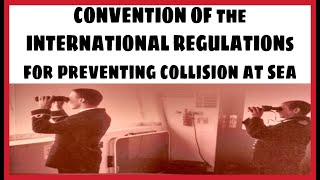 COLREGs CONVENTION OF THE INTERNATIONAL REGULATIONS FOR PREVENTING COLLISION AT SEA [upl. by Nnaecyoj724]