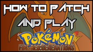 How to Patch Pokemon Fire Red Generations [upl. by Chong]