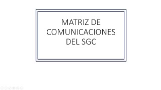 MATRIZ DE COMUNICACIONES SISTEMA DE GESTION DE CALIDAD SGC [upl. by Amilb449]