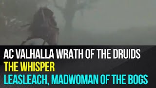 Assassins Creed Valhalla Wrath of the Druids  The Whisper  Leasleach madwoman of the bogs [upl. by Savannah]