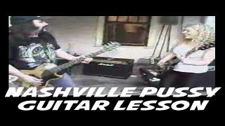 Nashville Pussy Guitar Lesson  How To Play Guitar in Ten Minutes or Less [upl. by Gessner]