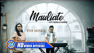 The Miska  MAULIATE  Lagu Terpopuler 2021 Official Music Video [upl. by Lisha]