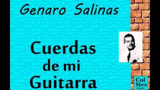 Genaro Salinas Cuerdas de mi Guitarra [upl. by Arta120]