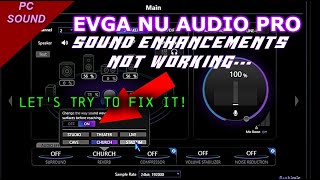 EVGA Nu Audio Pro Sound Effects Stopped Working EQ And Enhancements Not Working Lets Try A Fix [upl. by Avron]