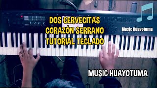 Dos Cervecitas Corazon Serrano Tutorial Teclado [upl. by Barlow]