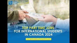 Top Part time Jobs for International Students in Canada 2024 [upl. by Eceinal768]