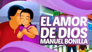 Manuel Bonilla  El Amor De Dios  Viva El Amor [upl. by Llednek]