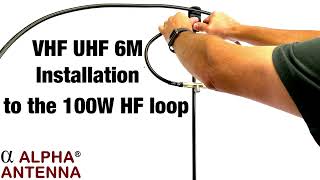 How to install the VHF UHF 6M addon element on the 100W 1040M Alpha MagLoop Magnetic Loop Antenna [upl. by Etti527]