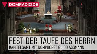 Fest der Taufe des Herrn – Kapitelsamt mit Dompropst Guido Assmann aus dem Kölner Dom [upl. by Tatia470]