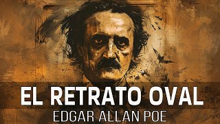 Edgar Allan Poe  El Retrato Oval Audiolibro ilustrado [upl. by Jenda]