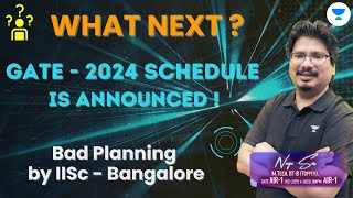 GATE2024 Schedule is Announced  What NEXT  Bad Planning by IISc  Bangalore  negisir [upl. by Alesram]