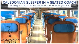 Caledonian Sleeper in Seated Coach  Visiting Scotland by Train Part 16 [upl. by Ainerbas796]