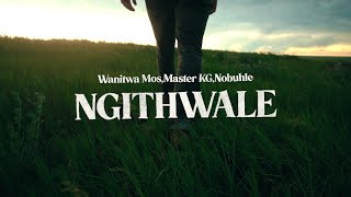 Wanitwa MosMaster KGNobuhle  Ngithwale Official Lyric Video [upl. by Sivrad]