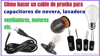 Como hacer un probador de capacitores de lavadoras refrieradores etc DIY [upl. by Derte]