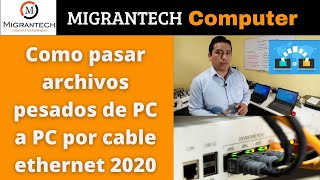 Como pasar archivos pesados de PC a PC por cable ethernet 2020 sin programas [upl. by Rebmyt]