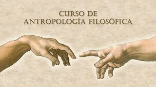 Curso Antropología Filosófica  1° encuentro quot IntegraciónJerarquía de Saberesquot [upl. by Sinclare515]