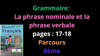 Grammaire La phrase nominale et la phrase verbale pages  1718Parcours6ème année primaireشرح [upl. by Leimaj446]