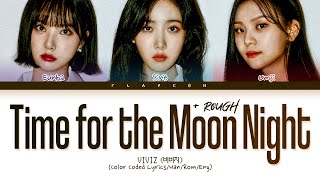 퀸덤2 VIVIZ 비비지 Time for the Moon Night  Rough Lyrics Color Coded Lyrics [upl. by Twum56]