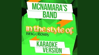 Mcnamaras Band In the Style of Bing Crosby Karaoke Version [upl. by Llemart299]