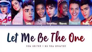 Now United  “Let Me Be The One”  Color Coded Lyrics [upl. by Eldreda]