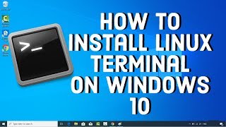 How to Install Linux Terminal on Windows 10 [upl. by Akcemat]