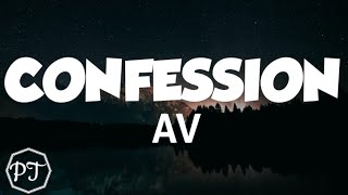 AV  Confession  official lyrics video [upl. by Qiratla]