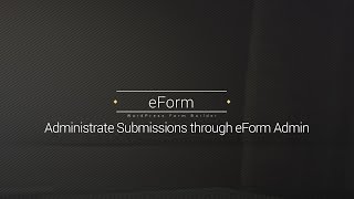 Submission Administration  eForm  WordPress Form Builder [upl. by Hemminger]