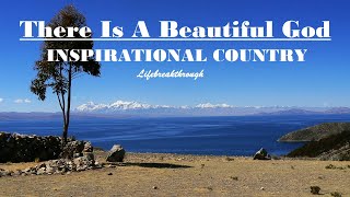 51 Inspirational Country Songs  THERE IS A BEAUTIFUL GOD Playlist by Lifebreakthrough [upl. by Aerbma]